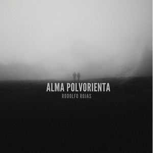 Rodolfo Rojas - Alma Polvorienta