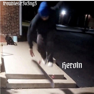 Heroin by troubles r3v3ng3