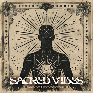 Sacred Vibes by Anna Schadeck