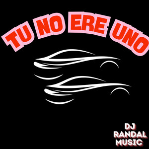 TU NO ERE UNO by Dj Randal Music