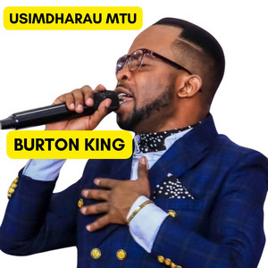 Burton King - Usimdharau Mtu