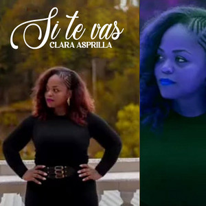 Clara Asprilla - Si Te Vas