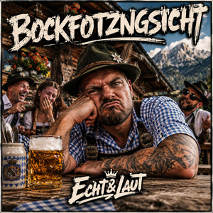 Bockfotzngsicht by Echt und Laut
