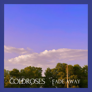 Fade Away by coldroses