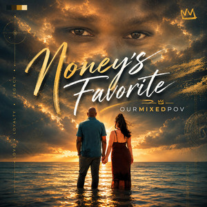 Money's Favorite by OurMixedPOV