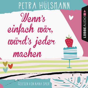 Wenn's einfach wär, würd's jeder machen (Gekürzt)