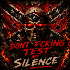 DONT FCKING TEST MY SILENCE by Jaxon Outlaw