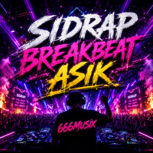 SIDRAP BREAKBEAT ASIK by 666MUSIX