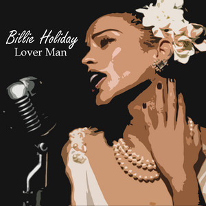 Lover Man (Oh Where Can You Be?) - Compilation by Billie Holiday