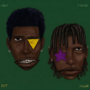 Not Enough by Cheiff, Minite