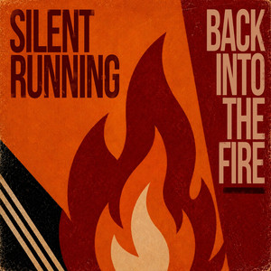 Back Into the Fire by Silent Running