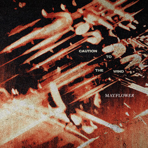 Caution To The Wind by MAYFLOWER