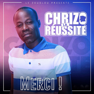 Chrizo La Reussite - Merci