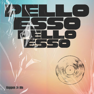 Happen To Me by Pello Esso