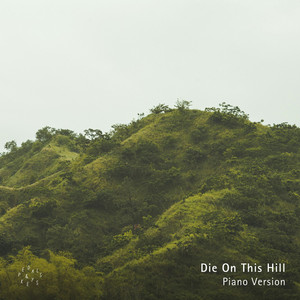 Die On This Hill - Piano Version