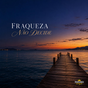 Fraqueza Não Decide by Imperio do pagode