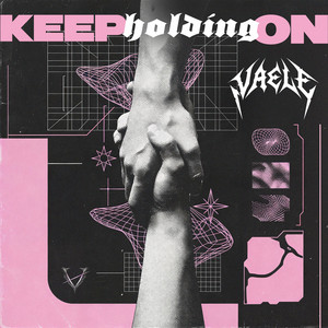 Keep Holding On by VAELE
