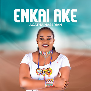 Enkai Ake by Agatha Naserian by Agatha Naserian