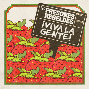 ¡Viva la Gente! — Los Fresones Rebeldes
