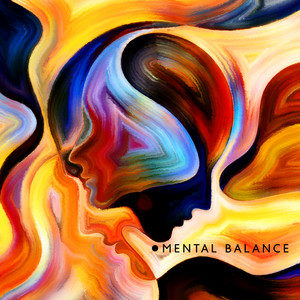 Mental Balance: Soft Music to Help Diminish Stresses and Strains of Everyday Life album