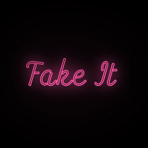 Fake It