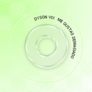 Me Gustas Demasiado by Dyson Vix