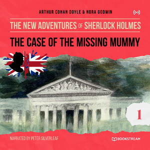 The Case of the Missing Mummy (The New Adventures of Sherlock Holmes 1)