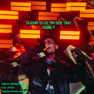 Young P - Ta Khar Ta Lay Min Sate Tway