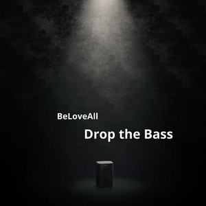 Drop the Bass by BeLoveAll