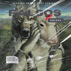 Falsos Amigos by TYKING, Carlos Bronx