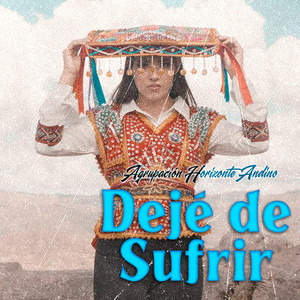 Deje de Sufrir by Agrupación Horizonte Andino