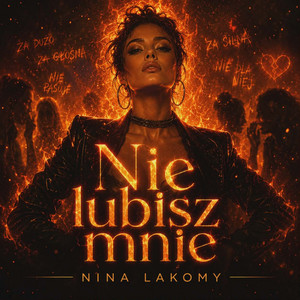 Nie lubisz mnie by Nina Lakomy