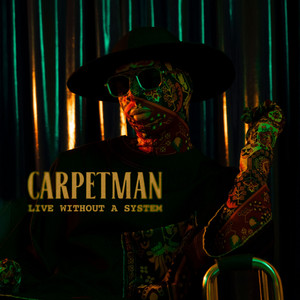 Carpetman - Live Without a System