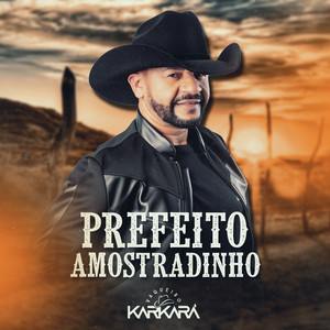 Vaqueiro Karkará - Prefeito Amostradinho