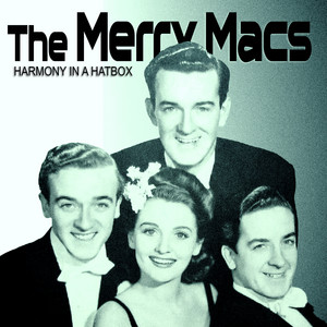 You Made Me Love You by The Merry Macs