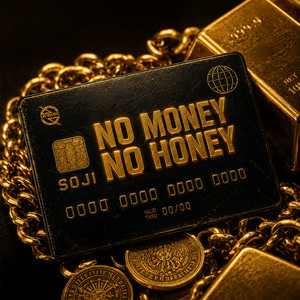 No Money No Honey by SOJI