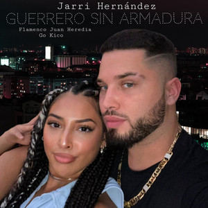 Flamenco Juan Heredia, Jarri Hernandez & Go Kico - Guerrero Sin Armadura