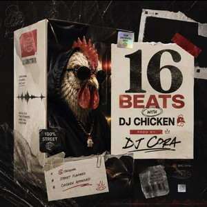 16 Beats With DJ Chicken by DJ CORA