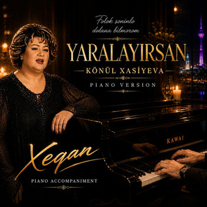 Yaralayırsan by Xeqan, Könül Xasıyeva