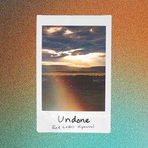 Undone by Red Letter Hymnal