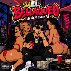 El Bellaqueo by El Real Bobo PR