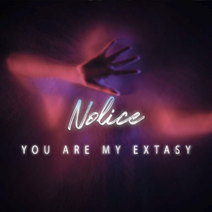 You Are My Extasy by Nolice