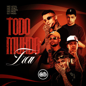 Todo Mundo Trai by Mc Lzyn, MC Vine7, Mc Dkziin, DJ Yago, MC Rick