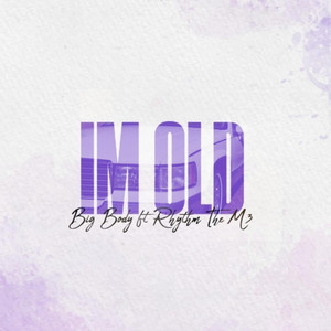 Im Old (feat. Rhythm The M3)
