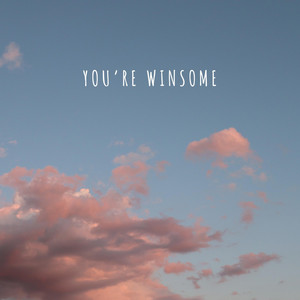 You're Winsome by Molly Gee