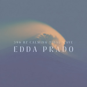 396 Hz Calming Tidal Flow by Edda Prado