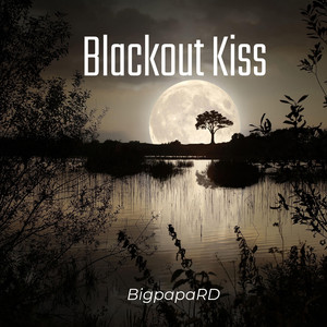 Blackout Kiss by BigpapaRD