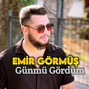 Emir Görmüş - Günmü Gördüm