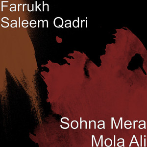Farrukh Saleem Qadri - Sohna Mera Mola Ali