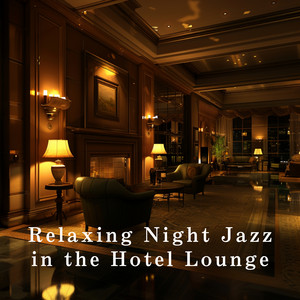 Relaxing Night Jazz in the Hotel Lounge